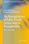 The Renegotiations of Public Private Partnerships in Transportation cover