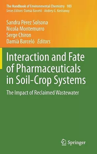 Interaction and Fate of Pharmaceuticals in Soil-Crop Systems cover