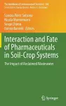Interaction and Fate of Pharmaceuticals in Soil-Crop Systems cover