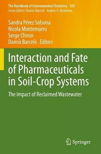 Interaction and Fate of Pharmaceuticals in Soil-Crop Systems cover