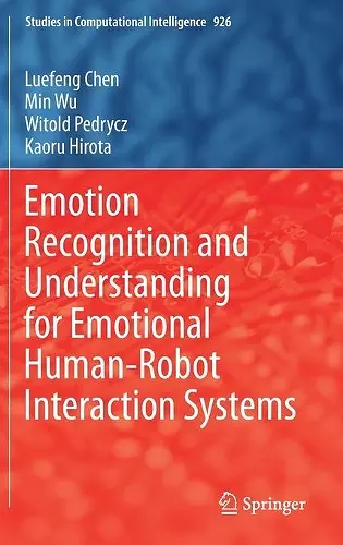 Emotion Recognition and Understanding for Emotional Human-Robot Interaction Systems cover