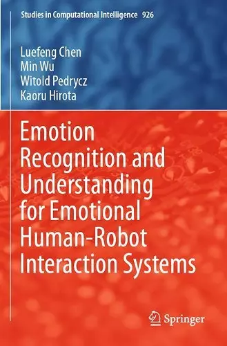 Emotion Recognition and Understanding for Emotional Human-Robot Interaction Systems cover