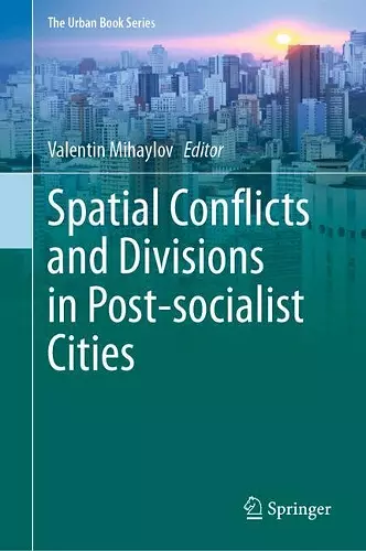 Spatial Conflicts and Divisions in Post-socialist Cities cover