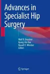 Advances in Specialist Hip Surgery cover