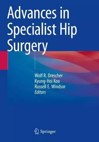 Advances in Specialist Hip Surgery cover