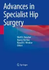 Advances in Specialist Hip Surgery cover