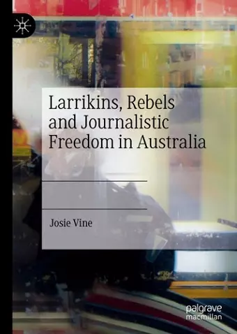 Larrikins, Rebels and Journalistic Freedom in Australia cover