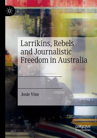 Larrikins, Rebels and Journalistic Freedom in Australia cover