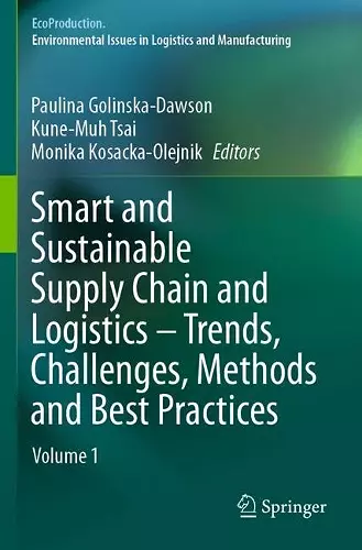 Smart and Sustainable Supply Chain and Logistics – Trends, Challenges, Methods and Best Practices cover