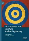 US Presidents and Cold War Nuclear Diplomacy cover