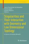 Singularities and Their Interaction with Geometry and Low Dimensional Topology cover