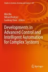 Developments in Advanced Control and Intelligent Automation for Complex Systems cover