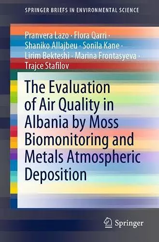 The Evaluation of Air Quality in Albania by Moss Biomonitoring and Metals Atmospheric Deposition cover