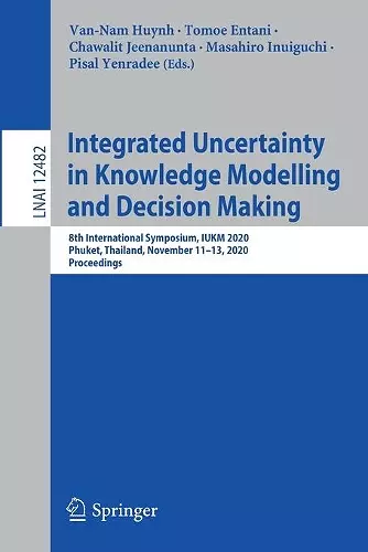 Integrated Uncertainty in Knowledge Modelling and Decision Making cover