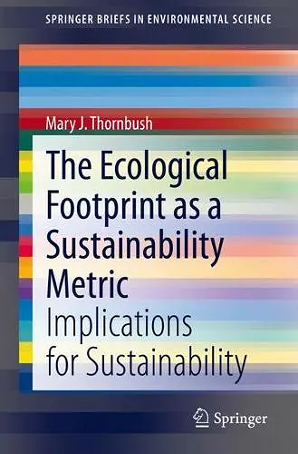 The Ecological Footprint as a Sustainability Metric cover