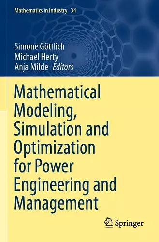 Mathematical Modeling, Simulation and Optimization for Power Engineering and Management cover