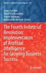 The Fourth Industrial Revolution: Implementation of Artificial Intelligence for Growing Business Success cover