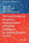 The Fourth Industrial Revolution: Implementation of Artificial Intelligence for Growing Business Success cover
