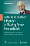 Peter Wallensteen: A Pioneer in Making Peace Researchable cover