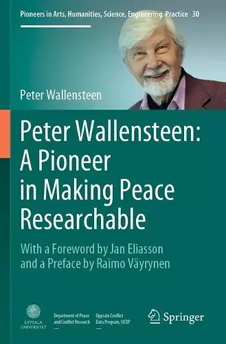 Peter Wallensteen: A Pioneer in Making Peace Researchable cover