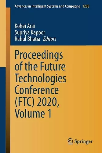 Proceedings of the Future Technologies Conference (FTC) 2020, Volume 1 cover