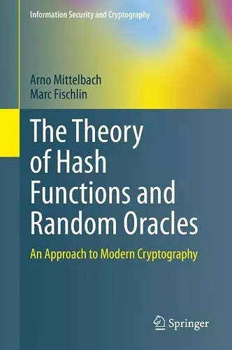 The Theory of Hash Functions and Random Oracles cover