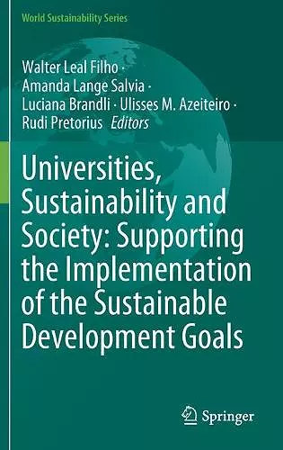 Universities, Sustainability and Society: Supporting the Implementation of the Sustainable Development Goals cover