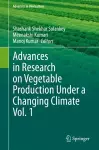Advances in Research on Vegetable Production Under a Changing Climate Vol. 1 cover