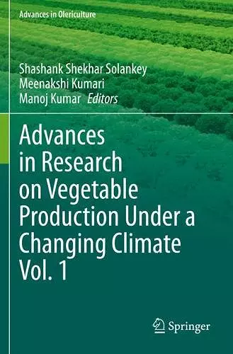Advances in Research on Vegetable Production Under a Changing Climate Vol. 1 cover