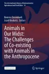 Animals in Our Midst: The Challenges of Co-existing with Animals in the Anthropocene cover