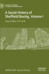 A Social History of Sheffield Boxing, Volume I cover