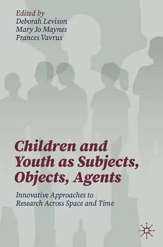 Children and Youth as Subjects, Objects, Agents cover