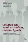 Children and Youth as Subjects, Objects, Agents cover