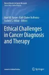 Ethical Challenges in Cancer Diagnosis and Therapy cover