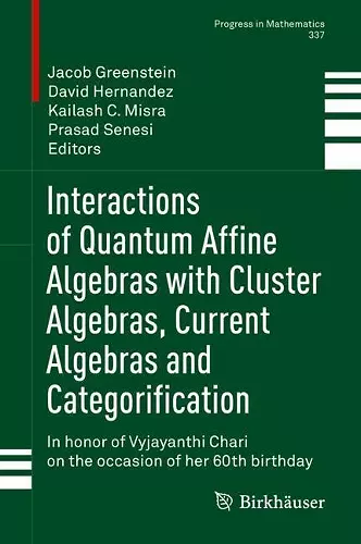 Interactions of Quantum Affine Algebras with Cluster Algebras, Current Algebras and Categorification cover