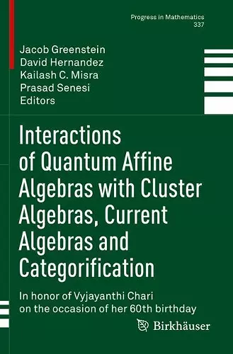 Interactions of Quantum Affine Algebras with Cluster Algebras, Current Algebras and Categorification cover