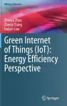 Green Internet of Things (IoT): Energy Efficiency Perspective cover