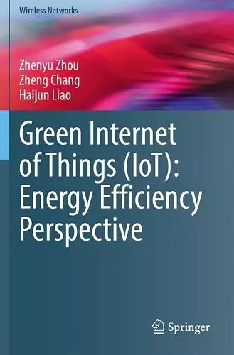 Green Internet of Things (IoT): Energy Efficiency Perspective cover