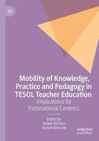 Mobility of Knowledge, Practice and Pedagogy in TESOL Teacher Education cover