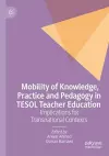 Mobility of Knowledge, Practice and Pedagogy in TESOL Teacher Education cover