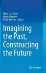 Imagining the Past, Constructing the Future cover