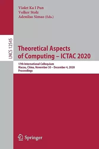 Theoretical Aspects of Computing – ICTAC 2020 cover