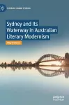 Sydney and Its Waterway in Australian Literary Modernism cover