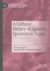 A Cultural History of Spanish Speakers in Japan cover