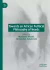 Towards an African Political Philosophy of Needs cover