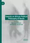 Towards an African Political Philosophy of Needs cover