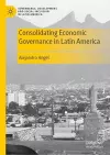 Consolidating Economic Governance in Latin America cover