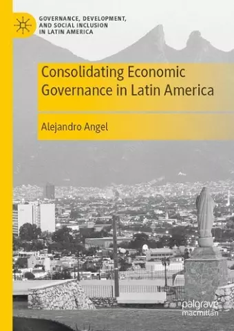 Consolidating Economic Governance in Latin America cover