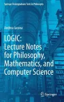 LOGIC: Lecture Notes for Philosophy, Mathematics, and Computer Science cover