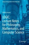 LOGIC: Lecture Notes for Philosophy, Mathematics, and Computer Science cover